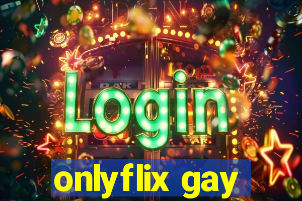 onlyflix gay